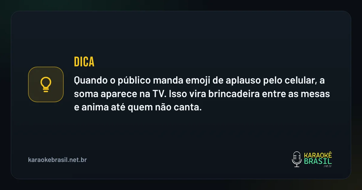 Dica em destaque: Dica: quando o público manda emoji de aplauso pelo celular, a soma aparece na TV. Isso vira brincadeira entre as mesas e